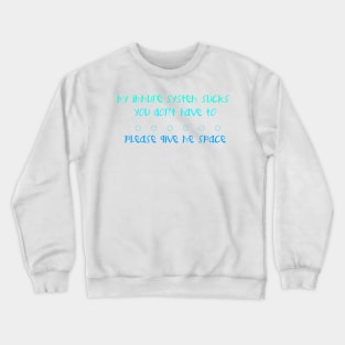 My immune system sucks Crewneck Sweatshirt